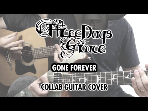 Three Days Grace - Gone Forever (Collab Guitar Cover)