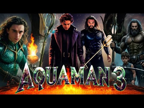 Aquaman 3 Full Movie (2025) HD 720p Fact | Jason Momoa, Amber Heard, Patrick Wilson | Imaginary Cast