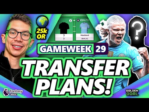 25k OR! 🌍🔥 MY FPL GAMEWEEK 29 TRANSFER PLANS! | Fantasy Premier League 24/25