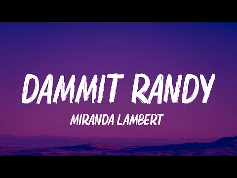 Miranda Lambert - Dammit Randy (Lyrics)