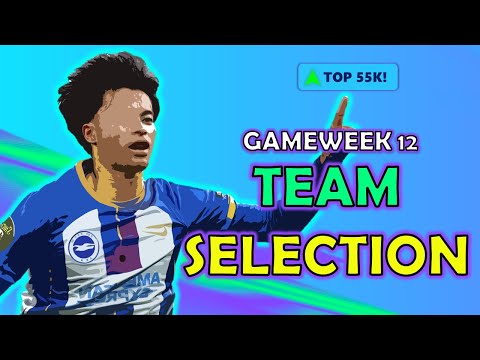 MY GAMEWEEK 12 TEAM SELECTION | FANTASY PREMIER LEAGUE TIPS 2023/24