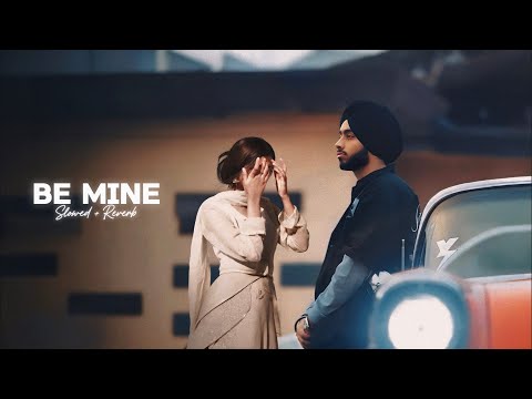 Be Mine ( Slowed + Reverb ) - Shubh