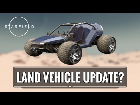 Starfields Land Vehicle Update - Is It Coming?