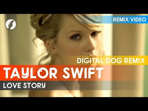 Taylor Swift - Love Story (Digital Dog Remix)