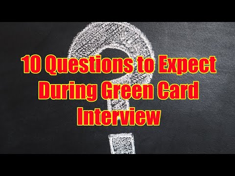 10 Questions to Expect During Green Card Interview