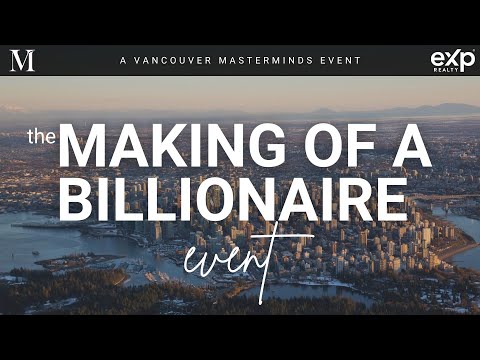 The Making of a Billionaire EVENT by the Vancouver Masterminds