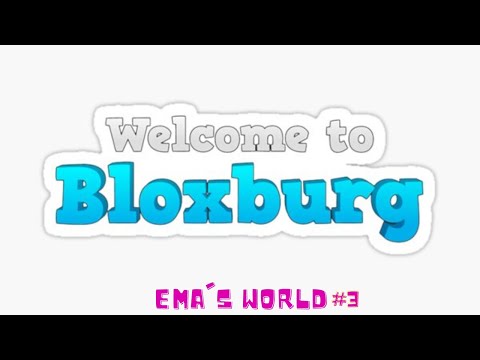 Welcome to Bloxburg #3 / Ema's World / Roblox