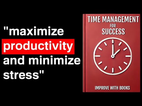 Time Management for Success: Maximize Productivity and Minimize Stress | Audiobook