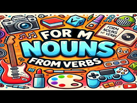 Learn How to Form Nouns from Verbs | Vocabulary Lesson for Kids