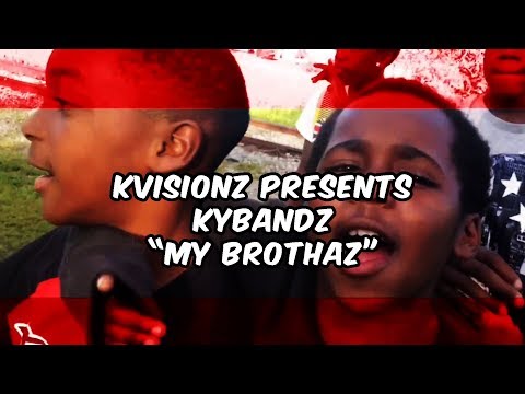 KyBandz - My Brothaz (Official Video) Dir. @KVisionz