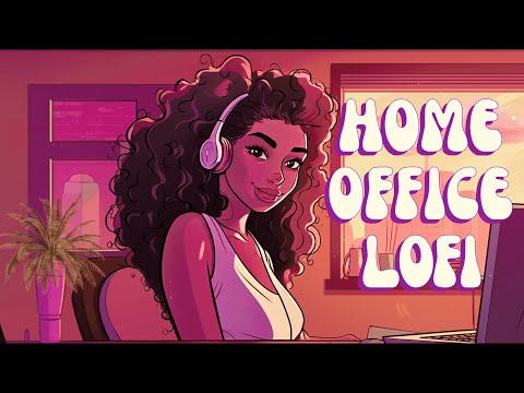 Work Lofi - Home Office Vibe - Neo Soul/R&B Lofi for a Tranquil Workspace