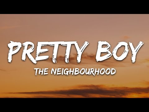 The Neighbourhood - Pretty Boy (Lyrics)