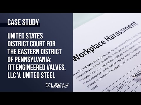 Case Study: ITT Engineered Valves, LLC v. United Steel [Alternative Dispute Resolution]