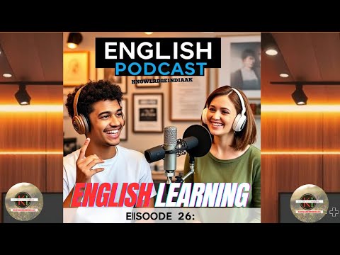 English Learning Podcast | Speak Fluent English Fast | English Podcast Episode 26@knowledgeindiaAK