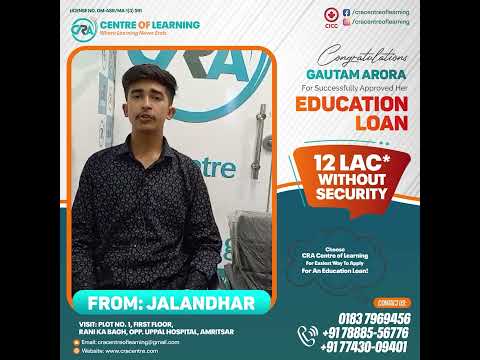 CONGRATULATIONS TO GAUTAM ARORA FOR GETTING EDUCATION LOAN.