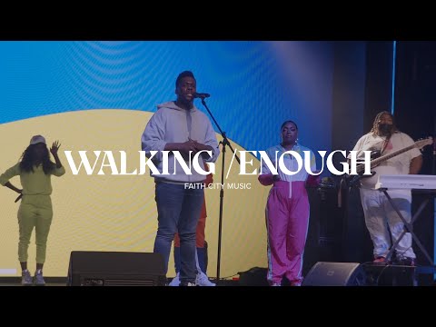 Faith City Music: Walking/Enough