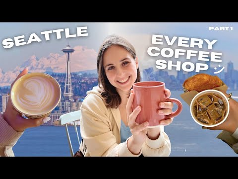 trying EVERY coffee shop in SEATTLE | Part 1