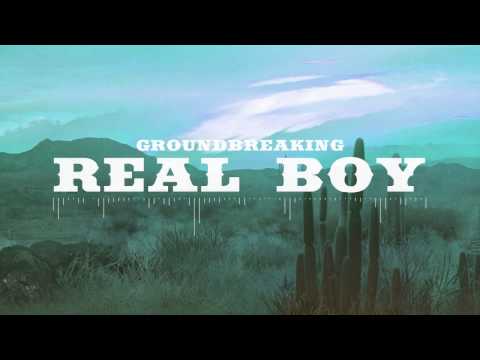 Groundbreaking | Real Boy (Hurt Version)