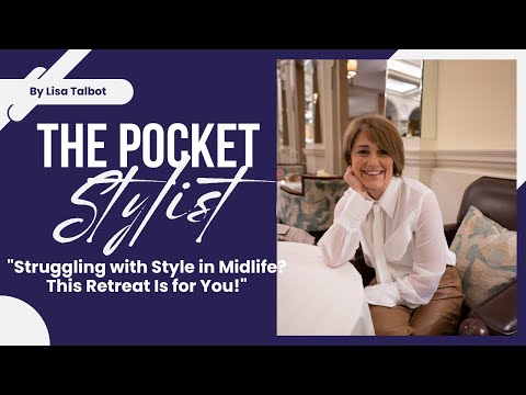 "Struggling with Style in Midlife? This Retreat Is for You!"