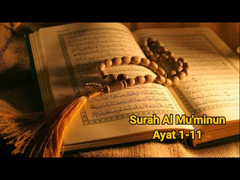 Surah Al Mu'minun ayat: 1-11