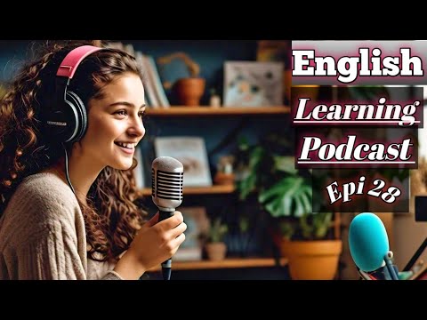 English Learning Podcast Conversation Episode 28 | Upper-Intermediate | Easy Listening Podcast