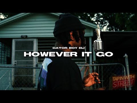 StreetCredTV Presents Gator Boy Eli "However It Go" (Tap In With Street)