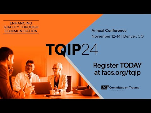 Trauma Surgeons Look Forward to Annual TQIP Conference