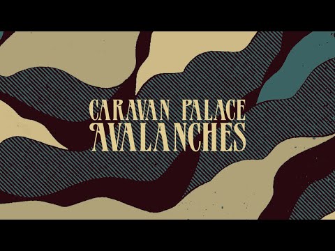 Caravan Palace - Avalanches (Official Audio)