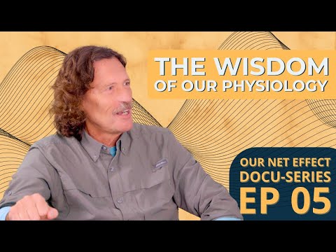 Ep 05 | The Wisdom of Our Physiology