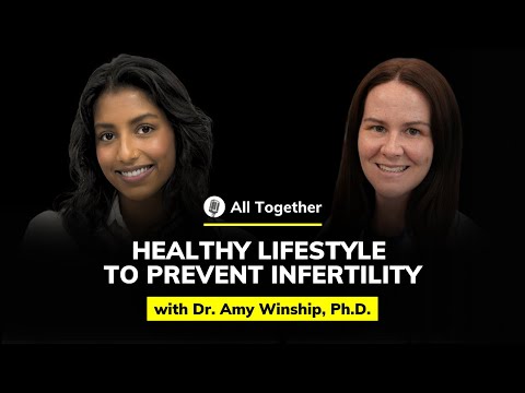 Dr. Amy Winship, Ph.D.: Healthy Lifestyle to Prevent Infertility | All Together #73