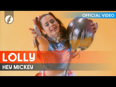 Lolly - Hey Mickey (Official Video)