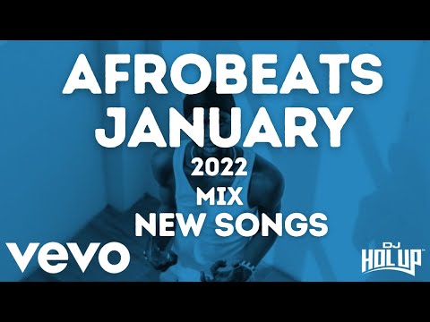 Afrobeats January 2022 Mix | New Songs | Afrobeat 2022 | Afro Pop 2022 Ft Black Sherif Bad Boy Timz