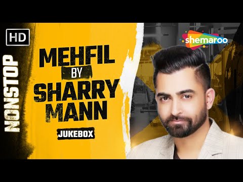 Best Of Sharry Mann | Mehfil By Sharry Mann | Jukebox 2025 | Punjabi Songs Collection 2025 | NewSong