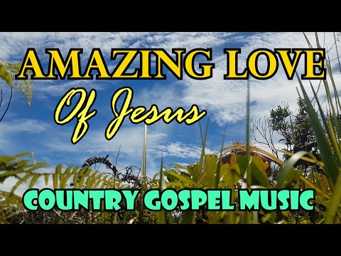 Forgiven And Forgotten, The Amazing Love of Jesus - Beautiful All Time Country Gospel Music