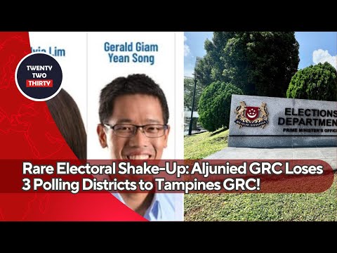 Rare Electoral Shake-Up: Aljunied GRC Loses 3 Polling Districts to Tampines GRC!