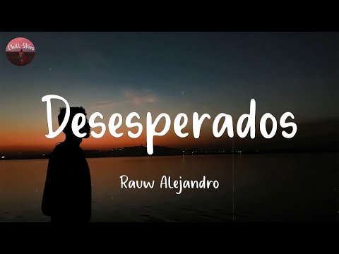 Desesperados - Rauw Alejandro (Lyrics)