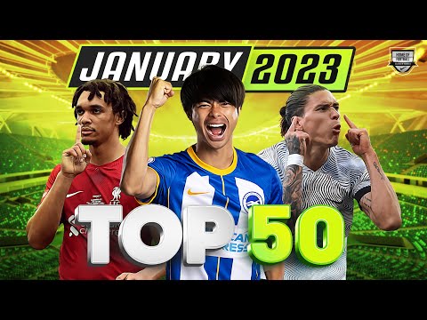 TOP 50 GOALS OF JANUARY 2023