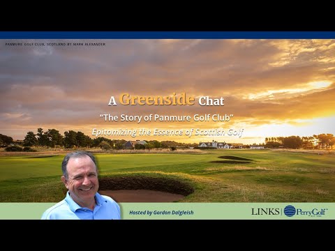 A Greenside Chat: "The Story of Panmure Golf Club" ~ Epitomizing the Essence of Scottish Golf