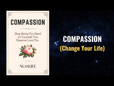 Compassion - Stop Being Too Hard on Yourself, You Deserve Love Too Audiobook