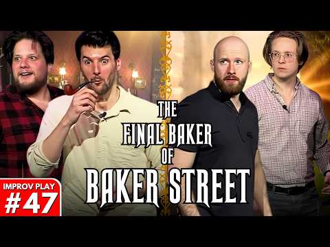 IMPROVISED PLAY #47 | "The Final Baker Of Baker Street" | Shoot From The Hip