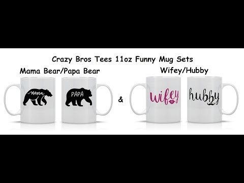 Crazy Bros Tees Wifey/Hubby & Mama/Bear Papa Bear Couples 11oz Coffee Mug Sets