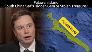 Palawan Island: South China Sea’s Hidden Gem or Stolen Treasure?