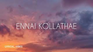 ENNAI KOLLATHAE song lyrics 💕 | GEETHAIYIN RAADHAI