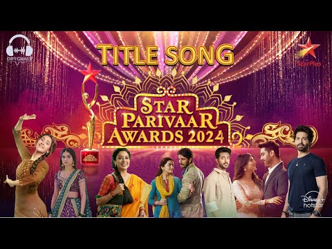 Star Parivaar Awards 2024 | Title Song | Jhanak | UKA | YRKKH | Anupama | GHKPM | Star Plus