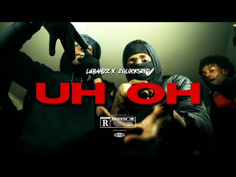 2GlocksRed X LuBandz "Uh Oh" Official Video