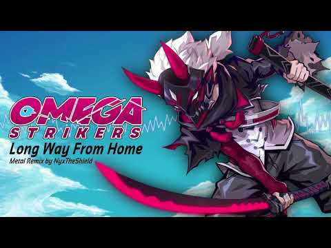 Omega Strikers - Long Way From Home [Metal Remix by NyxTheShield][Zentaro's Theme]