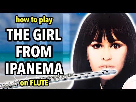 How to play the Girl from Ipanema on Flute | Flutorials