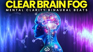 Mental Clarity Binaural Beats: Eliminate Brain Fog with Powerful Frequencies, 40 Hz Binaural Beats