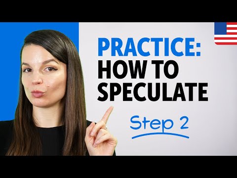 Practice Speculating in English – Step 2!