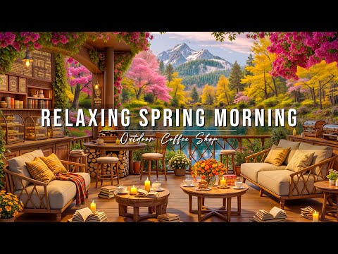 Relaxing Spring Morning Jazz at Outdoor Coffee Shop Ambience 🌸 Soft Piano Jazz Music to Study & Work